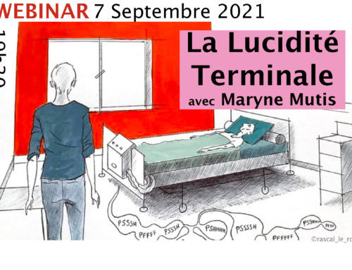Webinar 07/09 : LA LUCIDITÉ TERMINALE -Maryne Mutis